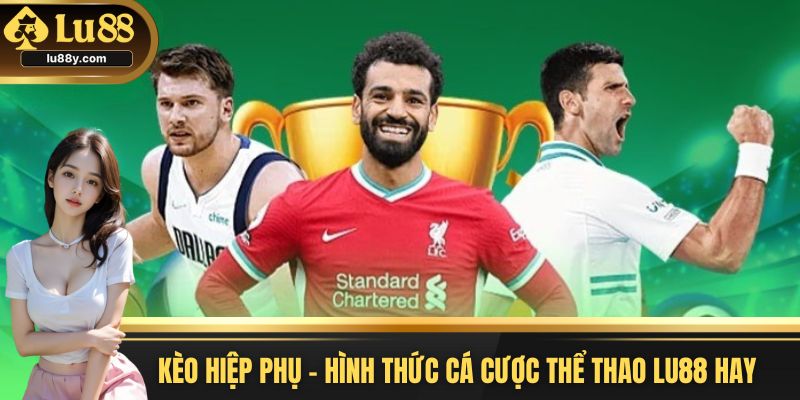 kèo hiệp phụ